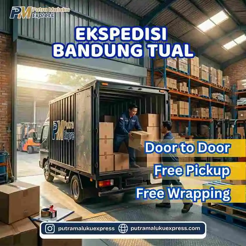Ekspedisi Bandung Tual – Jasa Kirim Barang Praktis dengan Gratis Penjemputan