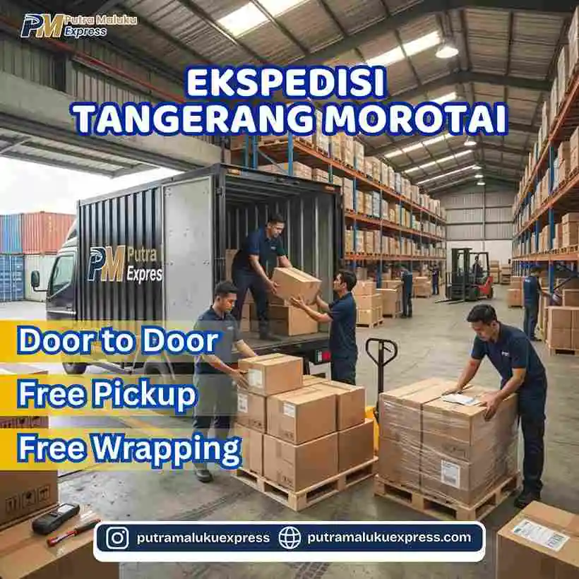 Ekspedisi Tangerang Morotai – Pengiriman Barang Mudah dengan Gratis Pickup