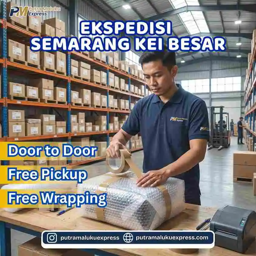 Ekspedisi Semarang Kei Besar – Solusi Pengiriman Barang dengan Gratis Penjemputan