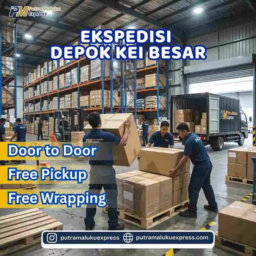 Ekspedisi Depok Kei Besar – Jasa Cargo dengan Layanan Door to Door Terpercaya