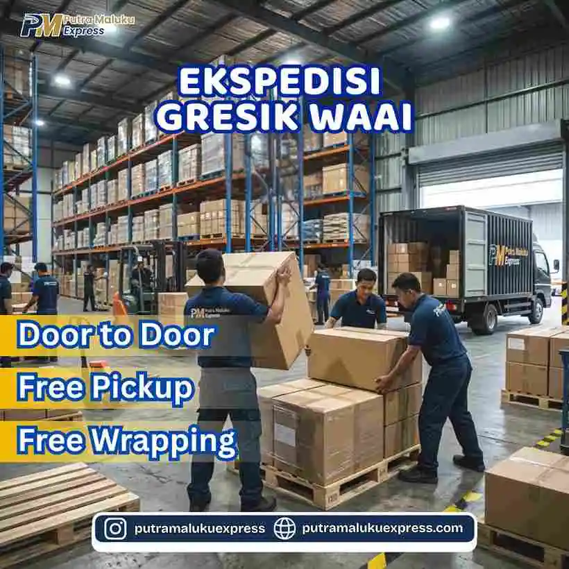 Ekspedisi Gresik Waai – Jasa Pengiriman Barang Antar Pulau Aman dan Terpercaya