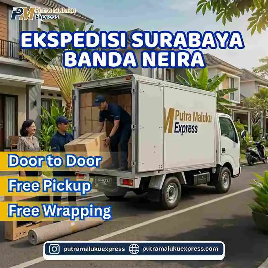 Ekspedisi Surabaya Banda Neira – Solusi Kirim Barang Antar Pulau Tanpa Ribet