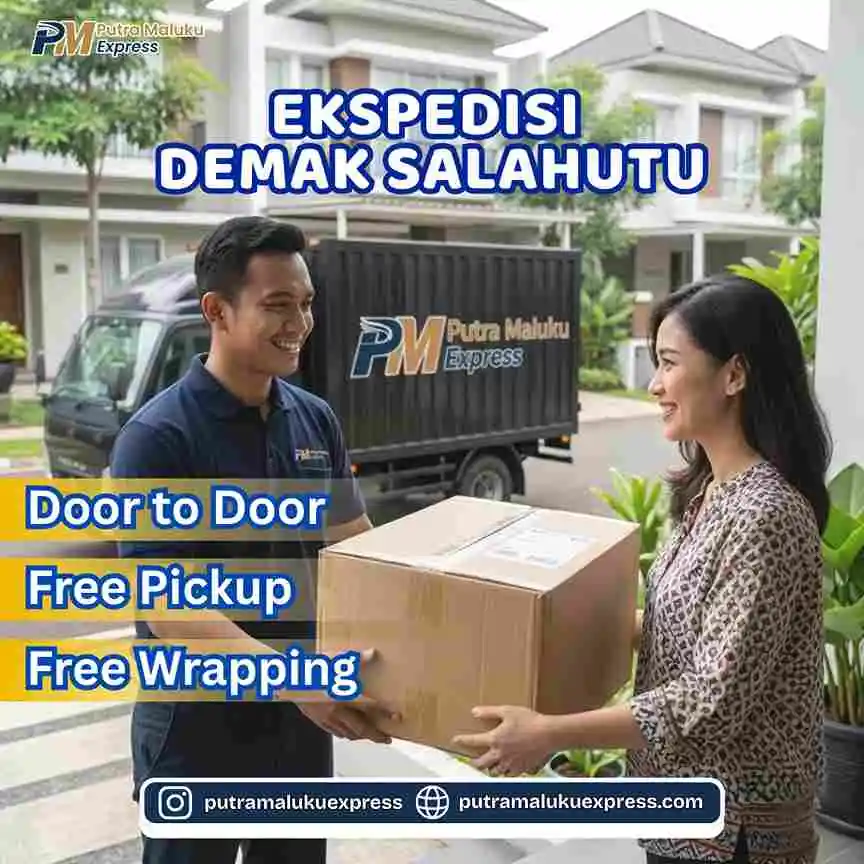 Ekspedisi Demak Salahutu – Kirim Barang Lebih Mudah dengan Layanan Free Pickup