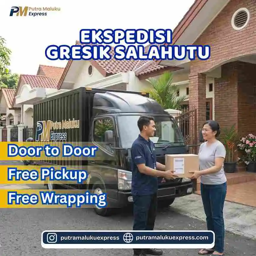 Ekspedisi Gresik Salahutu – Layanan Kirim Barang Praktis dengan Sistem Door to Door