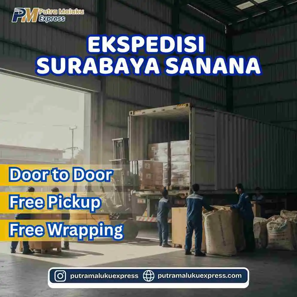 Ekspedisi Surabaya Sanana – Jasa Kirim Barang Aman & Terpercaya dengan Layanan Door to Door