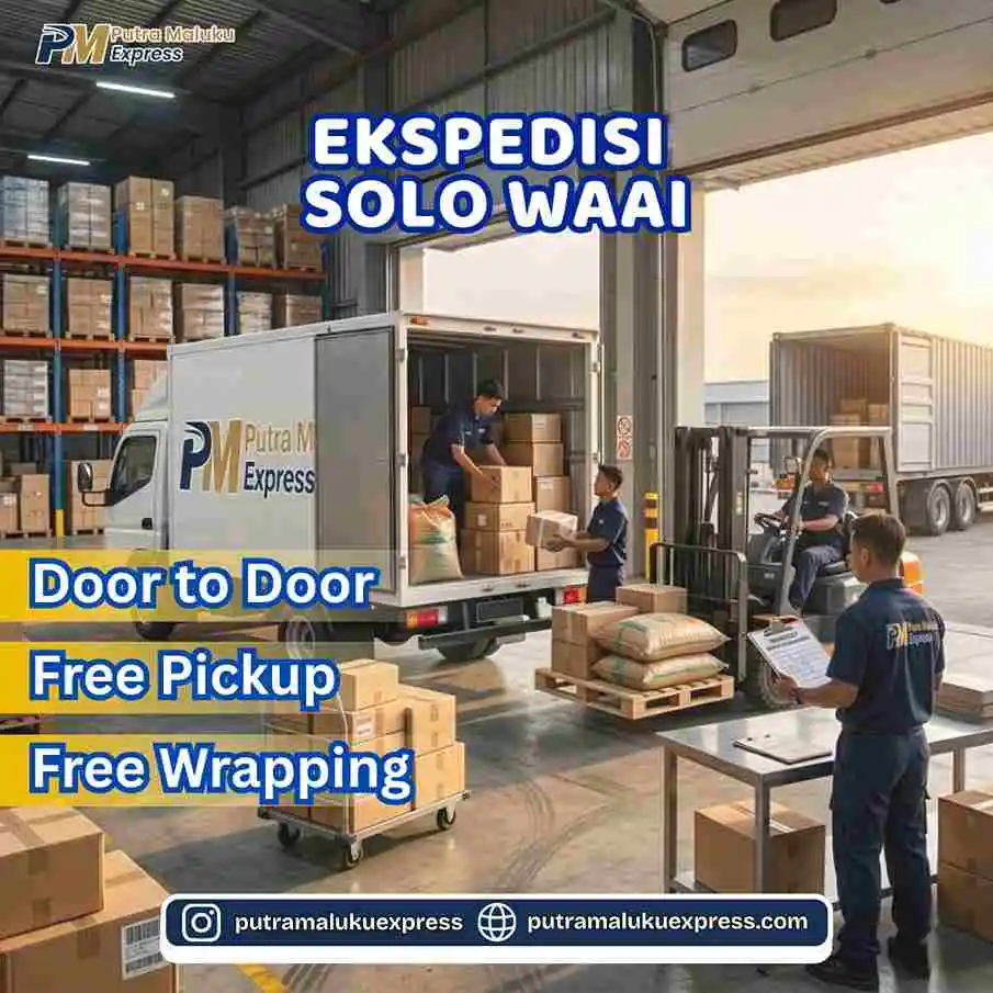 Ekspedisi Solo Waai – Jasa Pengiriman Barang Antar Pulau Aman dan Terpercaya