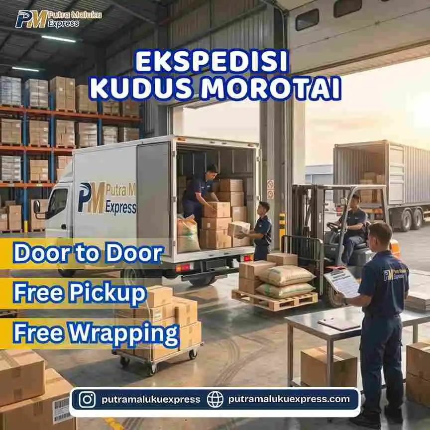 Ekspedisi Kudus Morotai – Pengiriman Barang Aman dengan Layanan Door to Door
