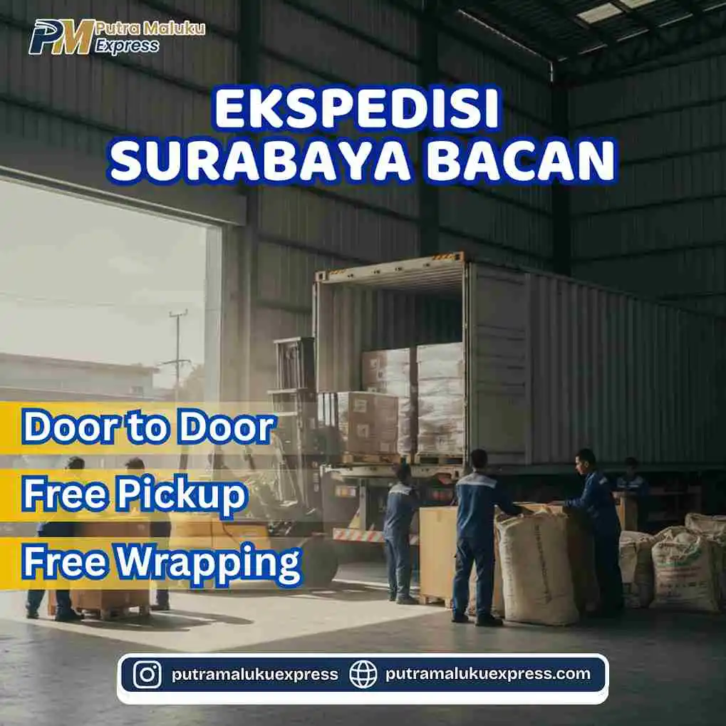 Ekspedisi Surabaya Bacan –  Pengiriman Barang Aman dengan Layanan Door to Door