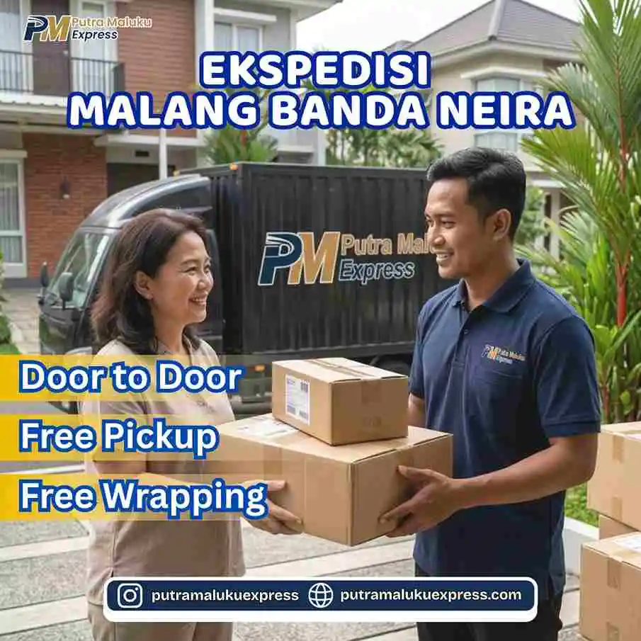 Ekspedisi Malang Banda Neira – Pengiriman Barang Terpercaya dengan Layanan Door to Door