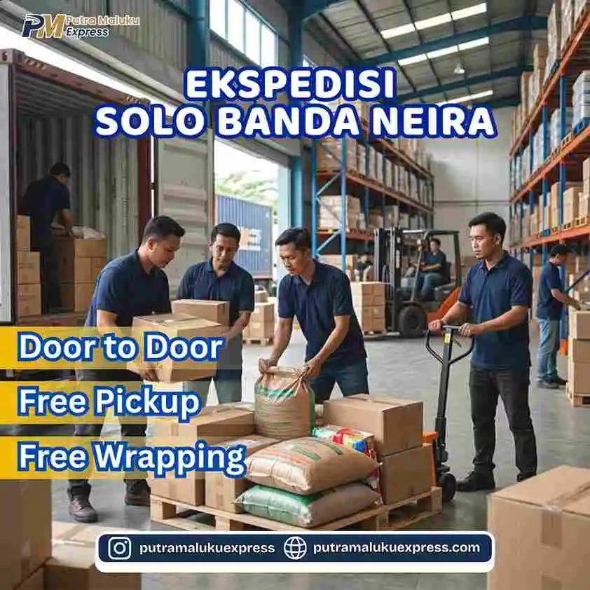 Ekspedisi Solo Banda Neira – Jasa Cargo dengan Layanan Door to Door Terpercaya