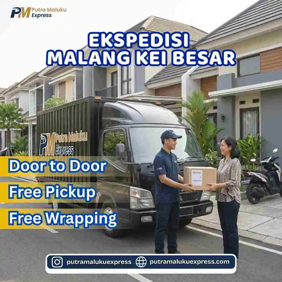 Ekspedisi Malang Kei Besar – Jasa Cargo dengan Layanan Door to Door Terpercaya
