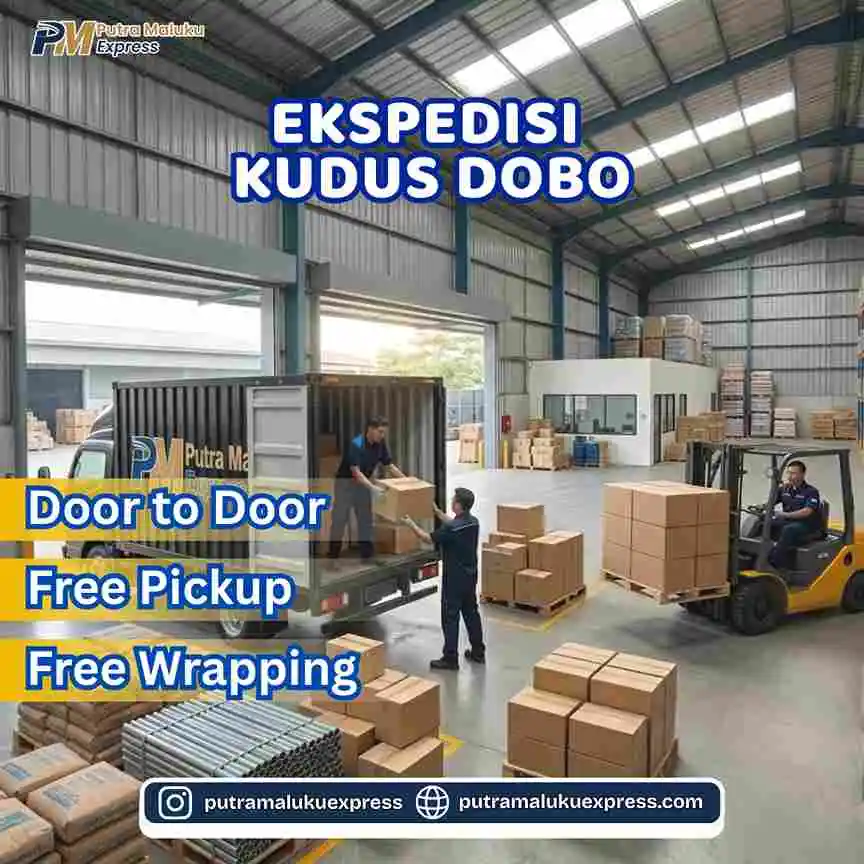 Ekspedisi Kudus Dobo – Pengiriman Barang Praktis dan Profesional Antar Pulau