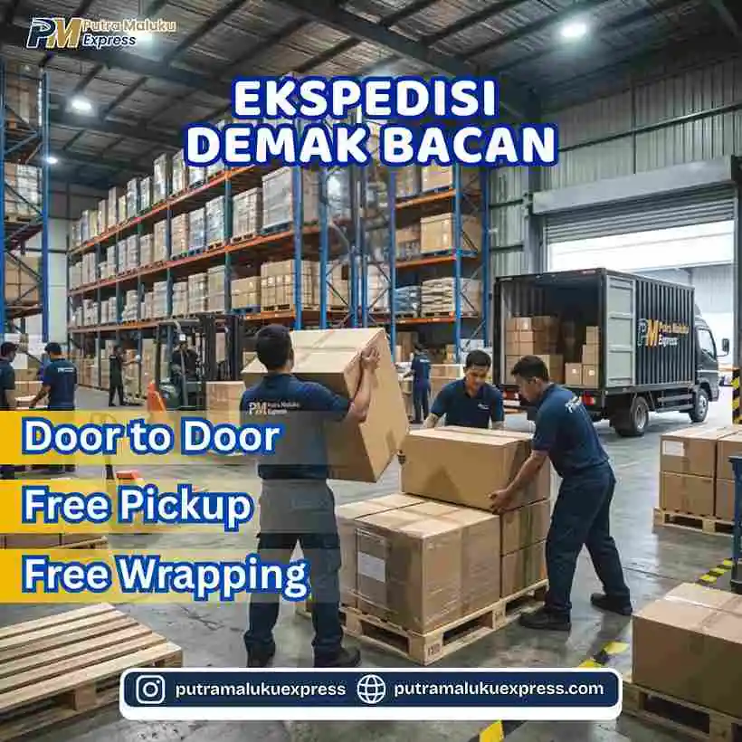 Ekspedisi Demak Bacan – Jasa Cargo dengan Layanan Door to Door Terpercaya