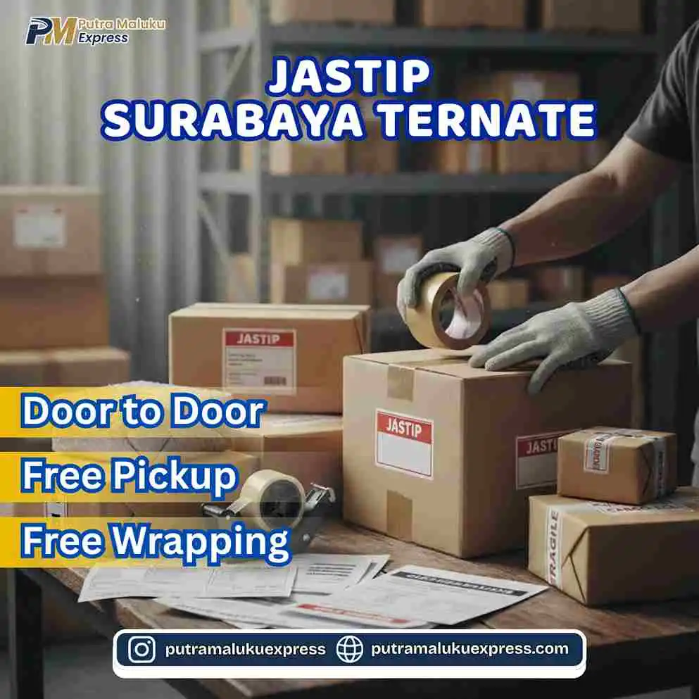 Jastip Surabaya Ternate untuk Kirim Barang Aman, Mudah, dan Terpercaya