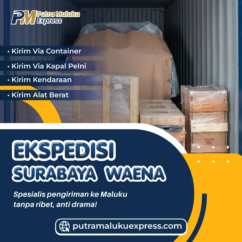 Ekspedisi Surabaya Waena, Kirim Cargo Antar Pulau Praktis