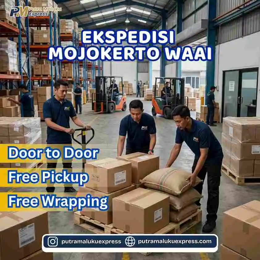 Ekspedisi Mojokerto Waai – Jasa Pengiriman Barang Antar Pulau Aman dan Terpercaya