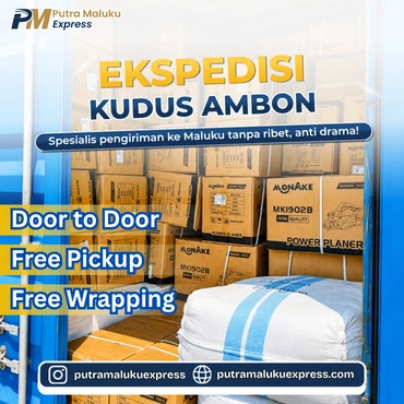 Ekspedisi Kudus Ambon – Layanan Kirim Barang Praktis dengan Sistem Door to Door