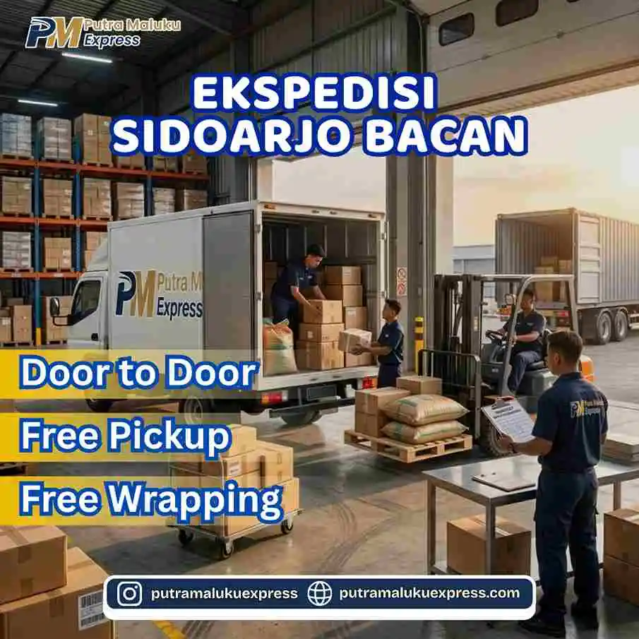Ekspedisi Sidoarjo Bacan Door to Door Aman dan Terpercaya