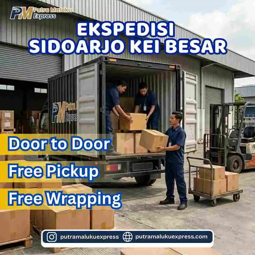 Ekspedisi Sidoarjo Kei Besar – Solusi Kirim Barang Antar Pulau yang Mudah dan Terpercaya
