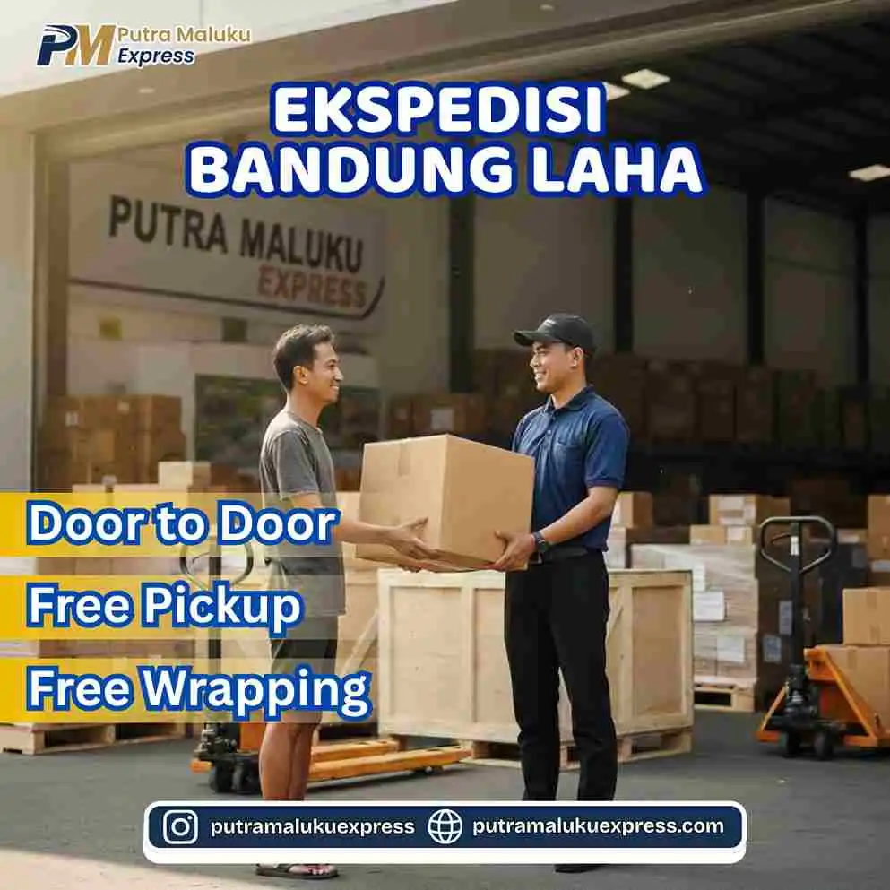 Ekspedisi Bandung Laha – Pengiriman Barang Terpercaya dengan Layanan Door to Door