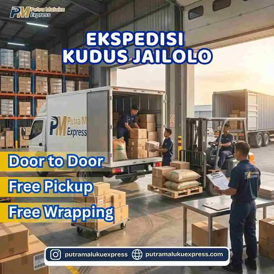 Ekspedisi Kudus Jailolo – Kirim Barang Lebih Mudah dengan Layanan Free Pickup