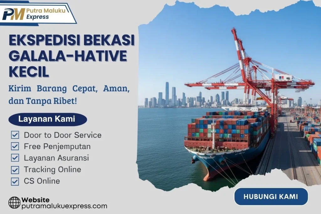 Ekspedisi Bekasi Galala-Hative Kecil